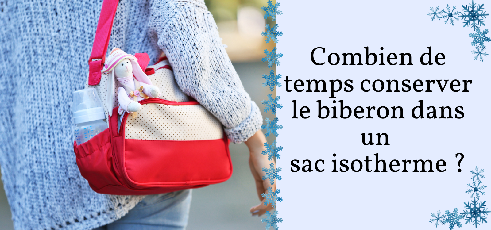 Combien de temps conserver le biberon dans un sac isotherme ?